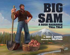 Big Sam: A Rosh Hashanah Tall Tale de Eric A Kimmel