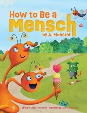 How to Be a Mensch, by A. Monster de Leslie Kimmelman