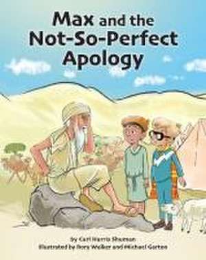 Max and the Not-So-Perfect Apology: Torah Time Travel #3 de Carl Harris Shuman