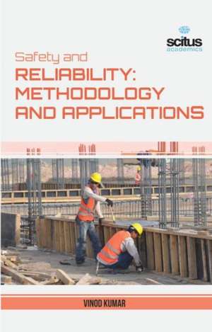 Safety and Reliability: Methodology and Application de Vinod Kumar