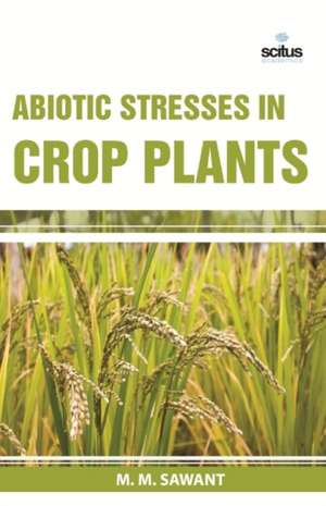 Abiotic Stresses in Crop Plants de M M Sawant