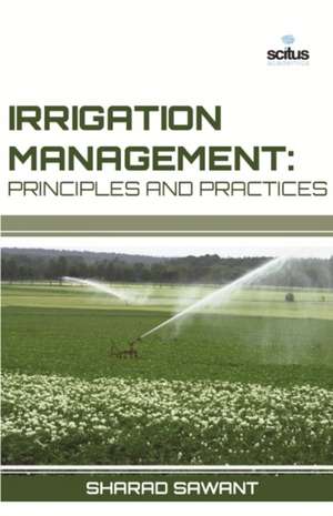 Irrigation Management: Principles and Practices de Sharad Sawant