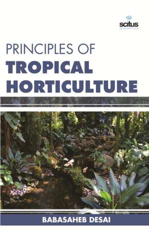 Principles of Tropical Horticulture de Babasaheb Desai