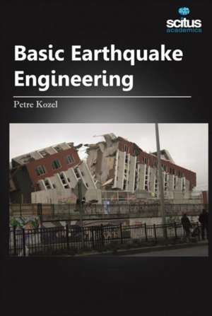 Basic Earthquake Engineering de Petre Kozel