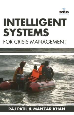 Intelligent Systems for Crisis Management de Raj Patil