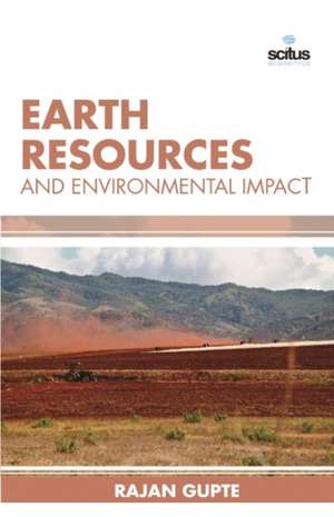 Earth Resources and Environmental Impact de Rajan Gupte