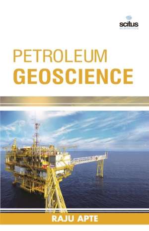 Petroleum Geoscience de Raju Apte