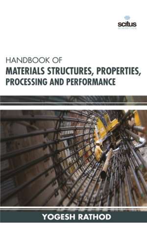 Handbook of Materials Structures, Properties, Processsing and Performance de Yogesh Rathod