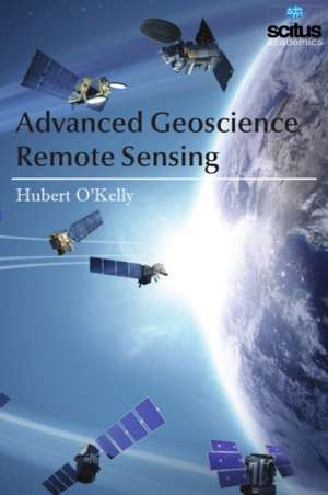 Advanced Geoscience Remote Sensing de Hubert O'Kelly