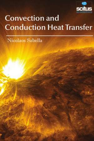 Convection and Conduction Heat Transfer de Nicolaos Sabella