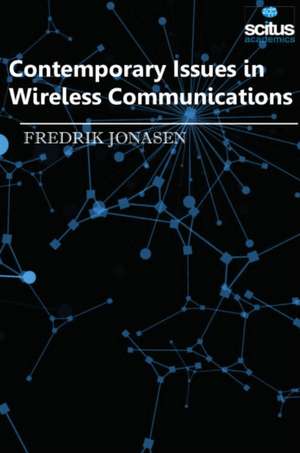 Contemporary Issues in Wireless Communications de Fredrik Jonasen