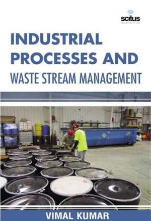 Industrial Processes and Waste Stream Management de Vimal Kumar