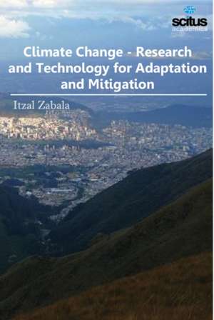 Climate Change: Research & Technology for Adaptation & Mitigation de Itzal Zabala