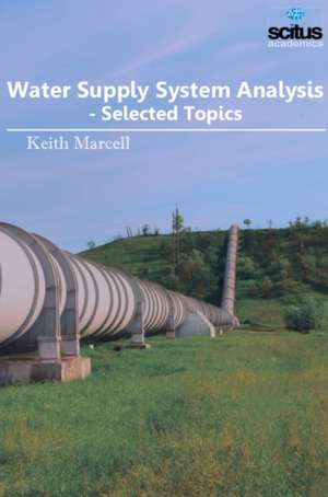 Water Supply System Analysis - Selected Topics de Keith Marcell