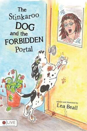 The Stinkaroo Dog and the Forbidden Portal de Lea Beall