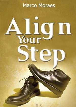 Align Your Step de Marco Moraes