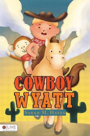 Cowboy Wyatt de Sarah M. Hayes