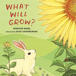 What Will Grow? de Jennifer Ward