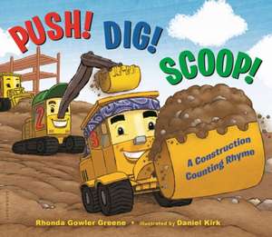 Push! Dig! Scoop! de Rhonda Gowler Greene