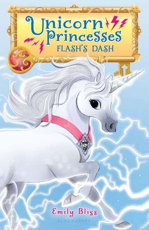 Unicorn Princesses 2: Flash's Dash de Emily Bliss