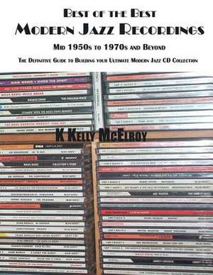 Best of the Best - Modern Jazz Recordings de MR K. Kelly McElroy