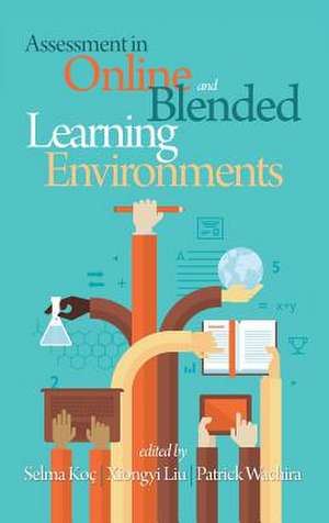 Assessment in Online and Blended Learning Environments (Hc): A Playbook for Social Sector Capacity Building (Hc) de Selma Koç