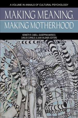 Making Meaning, Making Motherhood de Kenneth R. Cabell