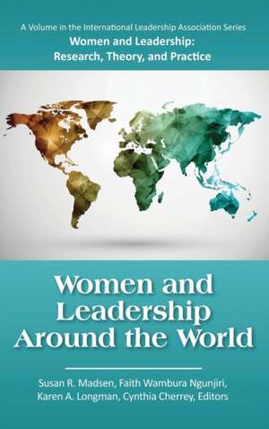 Women and Leadership Around the World (Hc): Growing Personalization and Wider Interconnections in Learning (Hc) de Karen A. Longman