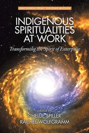 Indigenous Spiritualities at Work de Chellie Spiller