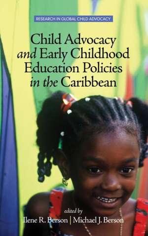 Child Advocacy and Early Childhood Education Policies in the Caribbean (Hc): Results of the Second Seam Conference in the United States de Ilene R. Berson