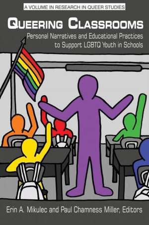 Queering Classrooms de Erin A. Mikulec