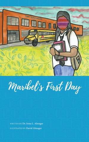 Maribel's First Day de Irma L. Almager