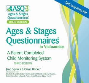 Ages & Stages Questionnaires(r) in Vietnamese, Third Edition (Asq-3(tm) Vietnamese): A Parent-Completed Child Monitoring System de Jane Squires