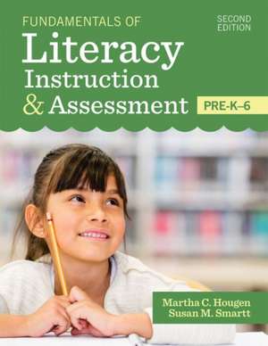 Fundamentals of Literacy Instruction & Assessment, Pre-K-6 de Martha Hougen