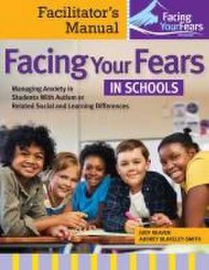 Facing Your Fears in Schools de Judy Reaven