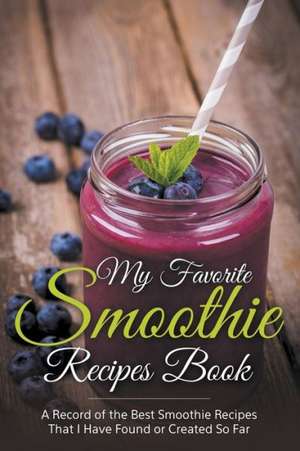 My Favorite Smoothie Recipes Book de Journal Easy