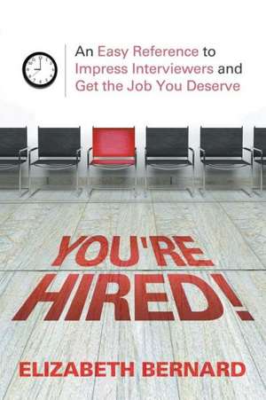 You're Hired! de Elizabeth Bernard