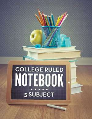 College Ruled Notebook - 5 Subject de Speedy Publishing LLC