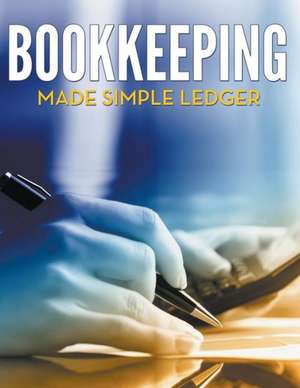 Bookkeeping Made Simple Ledger de Speedy Publishing LLC