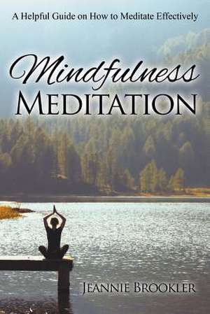 Mindfulness Meditation de Jeannie Brookler