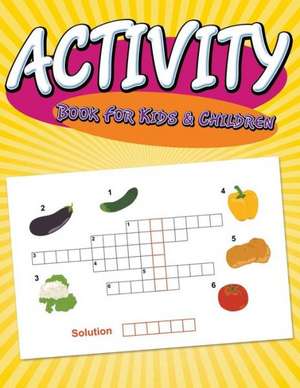 Activity Book for Kids & Children: Crossword and Coloring Fun de Speedy Publishing LLC