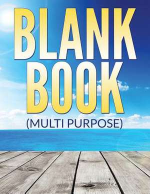 Blank Book (Multi Purpose) de Speedy Publishing LLC