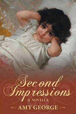 George, A: Second Impressions