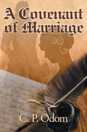 A Covenant of Marriage de C. P. Odom