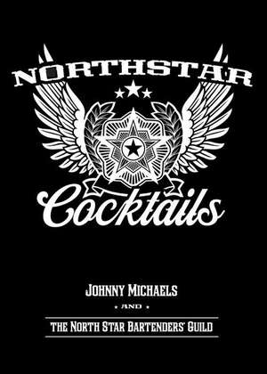 North Star Cocktails de Johnny Michaels