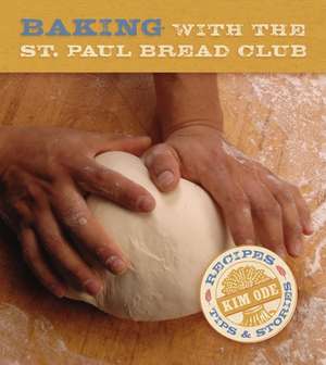 Baking with the St Paul Bread Club de Kim Ode