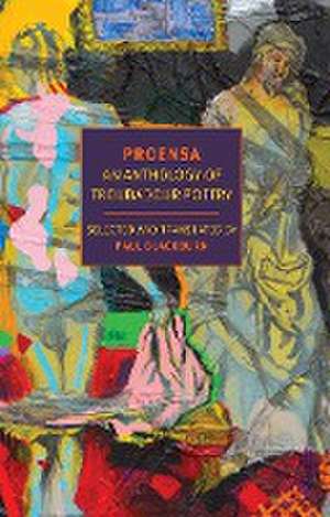 Proensa: An Anthology of Troubadour Poetry de George Economou