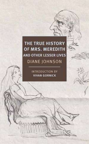 The True History of the First Mrs. Meredith and Other Lesser Lives de Diane Johnson