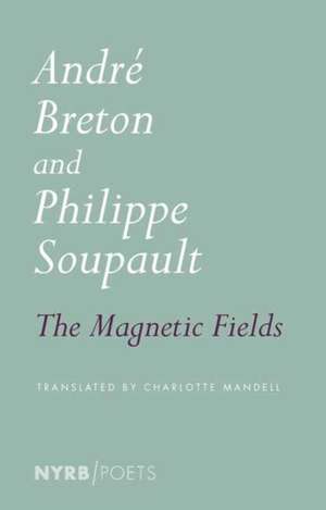 The Magnetic Fields de Andre Breton