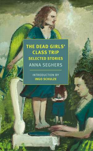 The Dead Girls' Class Trip de Anna Seghers